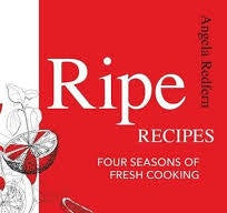 Ripe Recipes - Four Seasons of Fresh Cooking