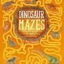 Dinosaur Mazes Activity Book