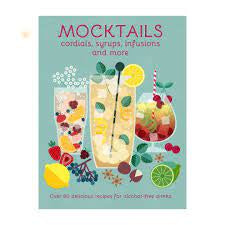 Mocktails, Cordials, Infusions, Syrups & More